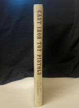 Load image into Gallery viewer, Cast Iron Toy Pistols 1870-1940 : Charles Best, 1973 1st Ed, SIGNED #1056/2000