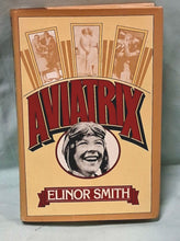 Load image into Gallery viewer, Signed Aviatrix by Elinor Smith (1981, 1st Ed Hardcover w/ DJ) Pioneer Aviation
