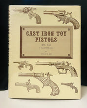 Load image into Gallery viewer, Cast Iron Toy Pistols 1870-1940 : Charles Best, 1973 1st Ed, SIGNED #1056/2000
